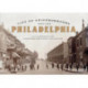 City of Neighborhoods: Philadelphia, 1890–1910