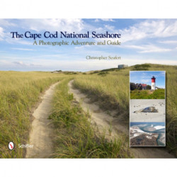 The Cape Cod National Seashore: A Photographic Adventure & Guide