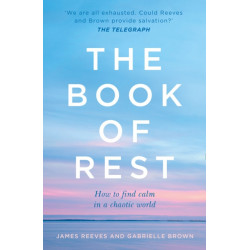 The Book of Rest: How to Find Calm in a Chaotic World