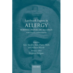 Landmark Papers in Allergy: Seminal Papers in Allergy with Expert Commentaries