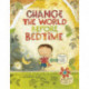 Change the World Before Bedtime