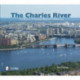 The Charles River: A History of Greater Boston's Waterway