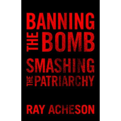 Banning the Bomb, Smashing the Patriarchy
