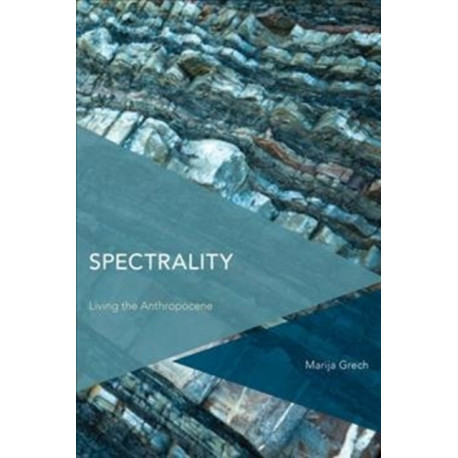 Spectrality and Survivance: Living the Anthropocene