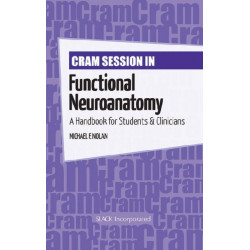 Cram Session in Functional Neuroanatomy: A Handbook for Students & Clinicians
