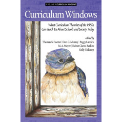 Curriculum Windows: What Curriculum Theorists of the 1950s Can Teach Us About Schools and Society Today