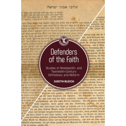 Defenders of the Faith: Studies in Nineteenth- and Twentieth-Century Orthodoxy and Reform