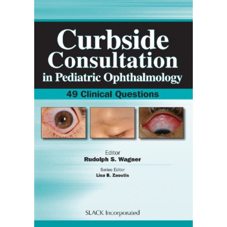 Curbside Consultation in Pediatric Ophthalmology: 49 Clinical Questions