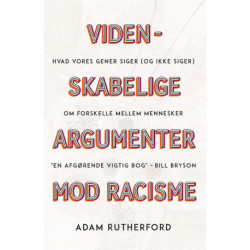 Videnskabelige argumenter mod racisme: Hvad vores gener siger (og ikke siger) om forskelle mellem mennesker