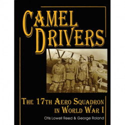 The Camel Drivers: The 17th Aero Squadron in World War I