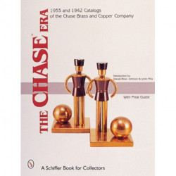 The Chase™Era: 1933 & 1942 Catalogs of the Chase Brass & Copper Co.