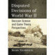 Disputed Decisions of World War II: Decision Science and Game Theory Perspectives