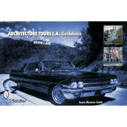 Architecture Tours L.A. Guidebook: Silver Lake