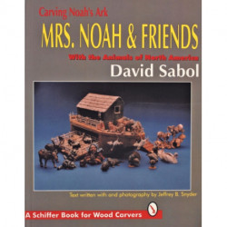 Carving Noah’s Ark: Mrs. Noah & Friends, The Animals of North America