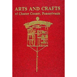 Arts and Crafts of Chester County, Pennsylvania