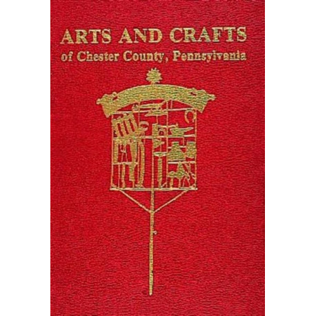 Arts and Crafts of Chester County, Pennsylvania