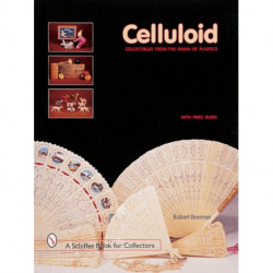 Celluloid: Collectibles From the Dawn of Plastics