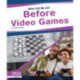 Before Video Games