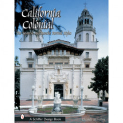 California Colonial: The Spanish & Rancho Revival Styles