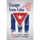 Escape from Cuba: Personal Accounts of Those Who Fled Castro's Regime