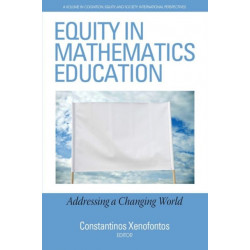 Equity in Mathematics Education: Addressing a Changing World