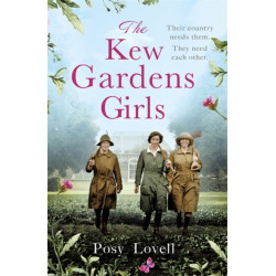 The Kew Gardens Girls: An emotional and sweeping historical novel perfect for fans of Kate Morton