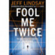 Fool Me Twice: Riley Wolfe Thriller