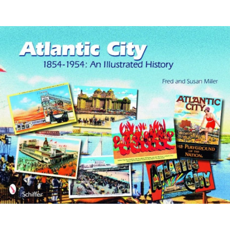 Atlantic City: 1854-1954: An Illustrated History
