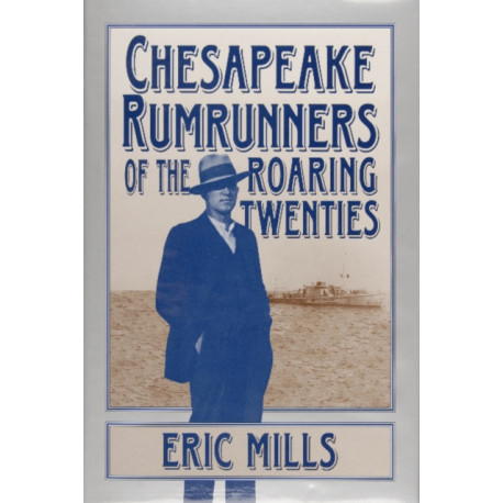 Chesapeake Rumrunners of the Roaring Twenties