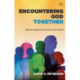 Encountering God Together: Biblical Patterns For Ministry And Worship