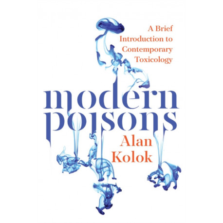 Modern Poisons: A Brief Introduction to Contemporary Toxicology
