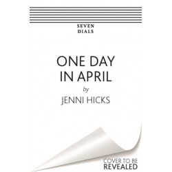 One Day in April - A Hillsborough Story: A mother's journey through love, loss and her fight for justice