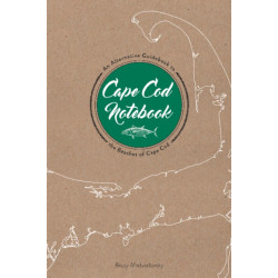Cape Cod Notebook: An Alternative Guidebook to the Beaches of Cape Cod