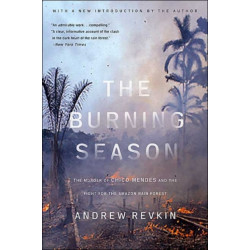 The Burning Season: The Murder of Chico Mendes and the Fight for the Amazon Rain Forest