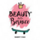 Beauty and Bernice