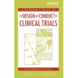 A Manager's Guide to the Design and Conduct of Clinical Trials