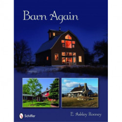 Barn Again: Restored and New Barns for the 21st Century