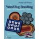 Braiding with Barbara*TM : Wool Rug Braiding: with a Contemporary Flair