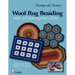 Braiding with Barbara*TM : Wool Rug Braiding: with a Contemporary Flair