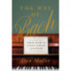 The Way of Bach: Three Years with the Man, the Music, and the Piano
