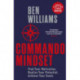 Commando Mindset: Find Your Motivation, Realize Your Potential, Achieve Your Goals