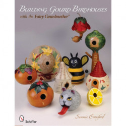 Building Gourd Birdhouses with the Fairy Gourdmother®