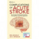 Complications of Acute Stroke: A Concise Guide to Prevention, Recognition, and Management