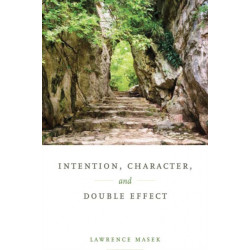 Intention, Character, and Double Effect