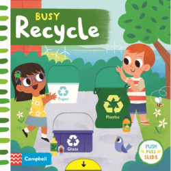Busy Recycle: A Push, Pull, Slide Book