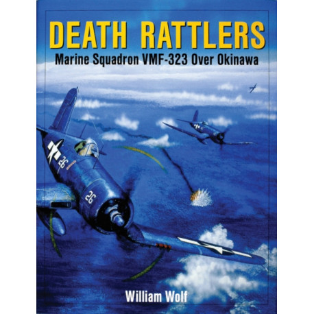 Death Rattlers: Marine Squadron VMF-323 over Okinawa
