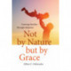 Not by Nature but by Grace: Forming Families Through Adoption