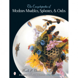 The Encyclopedia of Modern Marbles, Spheres, and Orbs