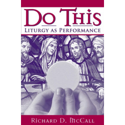 Do This: Liturgy As Performance