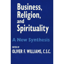 Business, Religion, and Spirituality: A New Synthesis